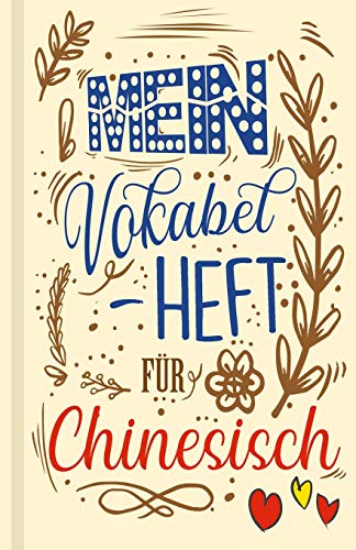 Chinesisches Vokabelbuch - Mein Vokabelheft F?r Chinesisch (Lernhilfe): Leeres Heft F?r Chinesische Vokabeln Zum Lernen Der Chinesischen Sprachen ... Geschenk F?r Sprachsch?ler (German Edition)