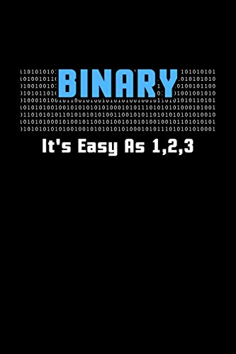 Binary It's Easy As 1 2 3: 120 Pages I 6X9 I Dot Grid I Funny Software Engineering, Coder & Hacker Gifts