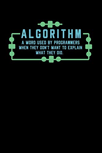 Algorithm A Word Used By Programmers When Thy Don't Want To Explain What They Did: 120 Pages I 6X9 I Dot Grid I Funny Software Engineering, Coder & Hacker Gifts