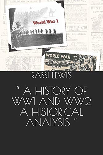 ? A History Of Ww1 And Ww2 A Historical Analysis ?