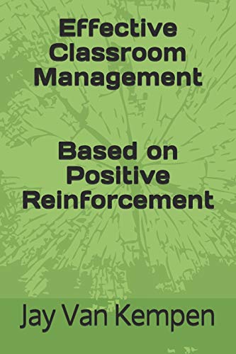 Effective Classroom Management: Based On Positive Reinforcement