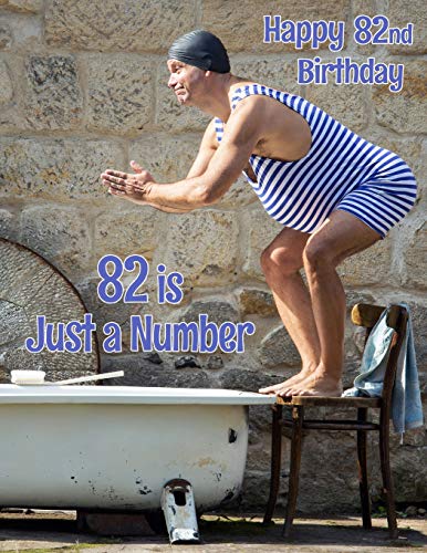 Happy 82Nd Birthday: 82 Is Just A Number, Large Print Address Book For The Young At Heart. Forget The Birthday Card And Give A Birthday Book Instead!
