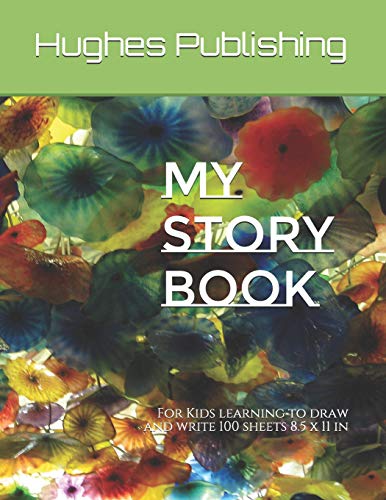 My Story Book: Fur Kids Learning To Draw And Write 100 Sheets 8.5 X 11 In - 9781074605926