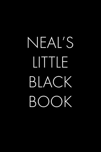 Neal's Little Black Book: The Perfect Dating Companion For A Handsome Man Named Neal. A Secret Place For Names, Phone Numbers, And Addresses.