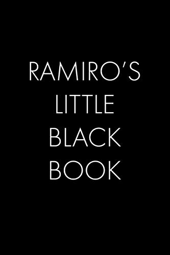 Ramiro's Little Black Book: The Perfect Dating Companion For A Handsome Man Named Ramiro. A Secret Place For Names, Phone Numbers, And Addresses.