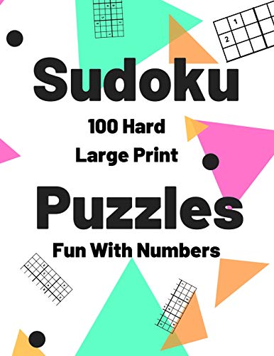 Sudoku Puzzles 100 Large Print: Fun With Numbers, Hard - 9781074623265