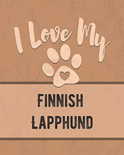I Love My Finnish Lapphund: For The Pet You Love, Track Vet, Health, Medical, Vaccinations And More In This Book