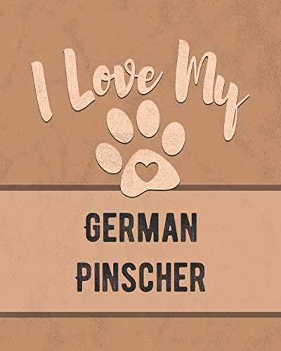 I Love My German Pinscher: For The Pet You Love, Track Vet, Health, Medical, Vaccinations And More In This Book