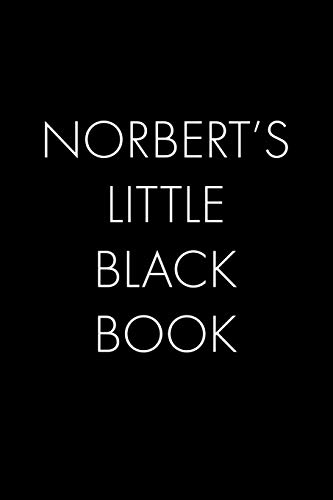Norbert's Little Black Book: The Perfect Dating Companion For A Handsome Man Named Norbert. A Secret Place For Names, Phone Numbers, And Addresses.