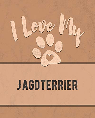 I Love My Jagdterrier: For The Pet You Love, Track Vet, Health, Medical, Vaccinations And More In This Book