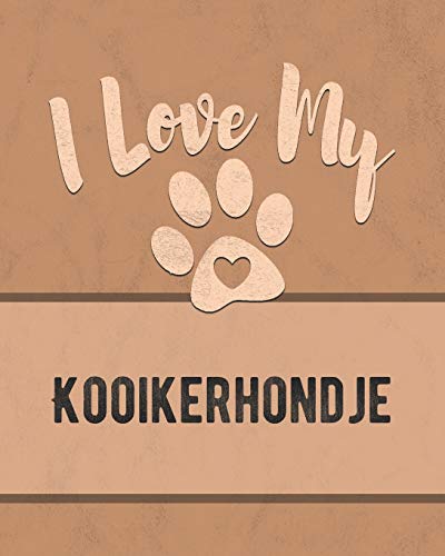 I Love My Kooikerhondje: For The Pet You Love, Track Vet, Health, Medical, Vaccinations And More In This Book