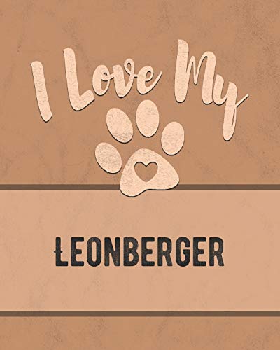 I Love My Leonberger: For The Pet You Love, Track Vet, Health, Medical, Vaccinations And More In This Book