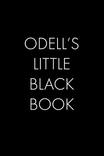 Odell's Little Black Book: The Perfect Dating Companion For A Handsome Man Named Odell. A Secret Place For Names, Phone Numbers, And Addresses.