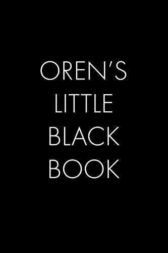 Oren's Little Black Book: The Perfect Dating Companion For A Handsome Man Named Oren. A Secret Place For Names, Phone Numbers, And Addresses.