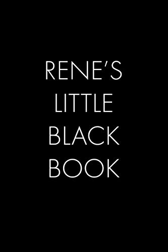 Rene's Little Black Book: The Perfect Dating Companion For A Handsome Man Named Rene. A Secret Place For Names, Phone Numbers, And Addresses.