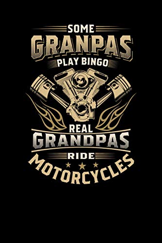 Some Granpas Play Bingo, But The Real Grandpas Ride Motorcycles: 120 Pages I 6X9 I Dot Grid I Cool Grandfather Boardgame & Biker Gifts