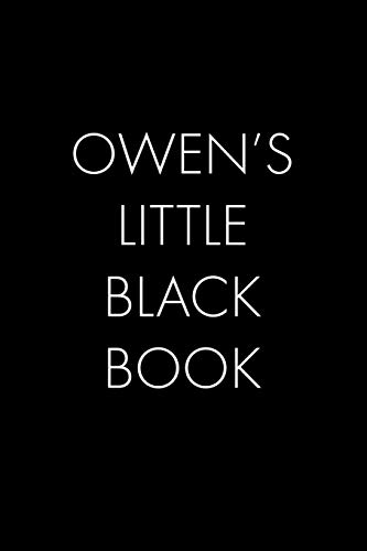 Owen's Little Black Book: The Perfect Dating Companion For A Handsome Man Named Owen. A Secret Place For Names, Phone Numbers, And Addresses.