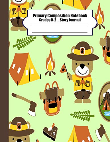 Primary Composition Notebook: Primary Composition Notebook Story Paper - 8.5"X11" - Grades K-2: Cute Bear Scout Camp School Specialty Handwriting ... Notebooks) (Cute Bear Scout Camp Series)