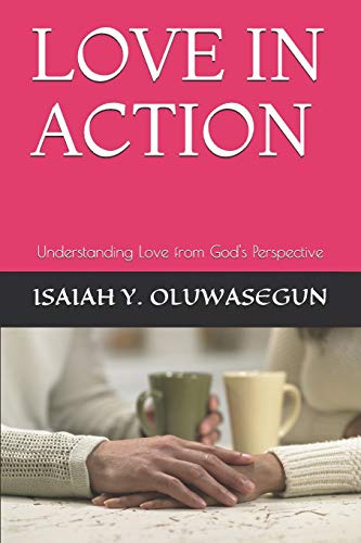 Love In Action: Understanding Love From God's Perspective