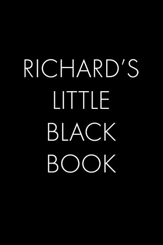 Richard's Little Black Book: The Perfect Dating Companion For A Handsome Man Named Richard. A Secret Place For Names, Phone Numbers, And Addresses.