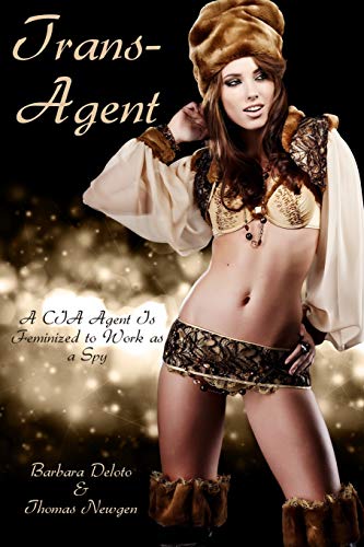 Trans-Agent: A Cia Agent Is Feminized To Work As A Spy