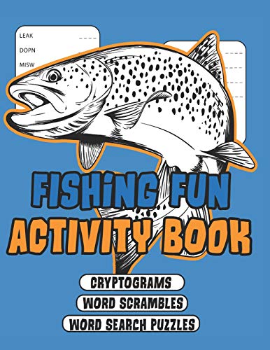 Fishing Fun Activity Book: Word Searches Puzzles, Word Scramble Puzzles And Cryptograms