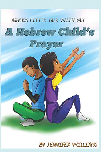 Asher's Little Talk With Yah:: A Hebrew Child's Prayer