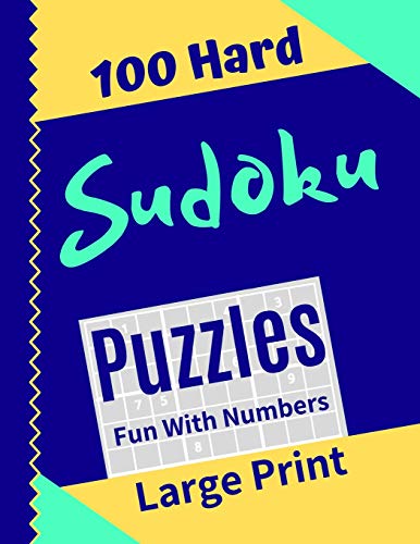 Sudoku Puzzles 100 Large Print: Fun With Numbers, Hard - 9781074838638