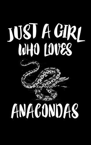 Just A Girl Who Loves Anacondas: Animal Nature Collection