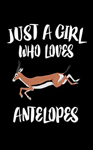 Just A Girl Who Loves Antelopes: Animal Nature Collection