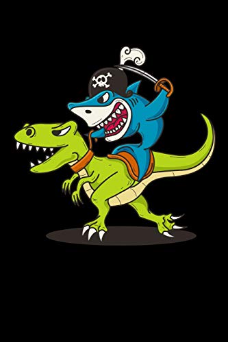Pirate Shark Riding A Dinosaur: 120 Pages I 6X9 I Karo I Funny Teacher, Student & Professor Gifts