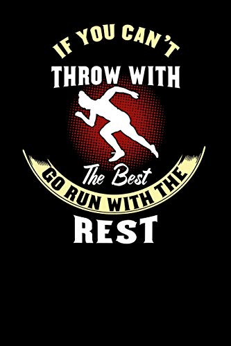 If You Can't Throw With The Best Go Run With The Best: 120 Pages I 6X9 I Karo I Funny Steeplechase & Athletics Gifts