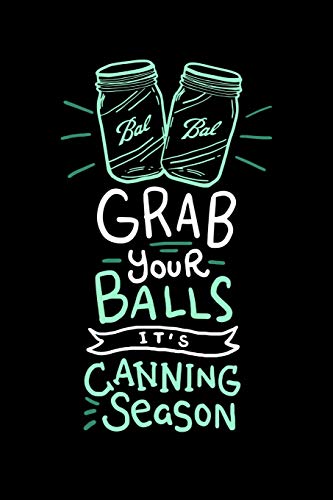Grab Your Balls It's Canning Season: 120 Pages I 6X9 I Karo I Funny Space, Galaxy & Science Gifts
