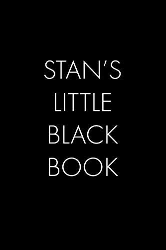 Stan's Little Black Book: The Perfect Dating Companion For A Handsome Man Named Stan. A Secret Place For Names, Phone Numbers, And Addresses.