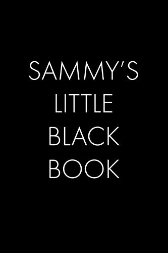 Sammy's Little Black Book: The Perfect Dating Companion For A Handsome Man Named Sammy. A Secret Place For Names, Phone Numbers, And Addresses.