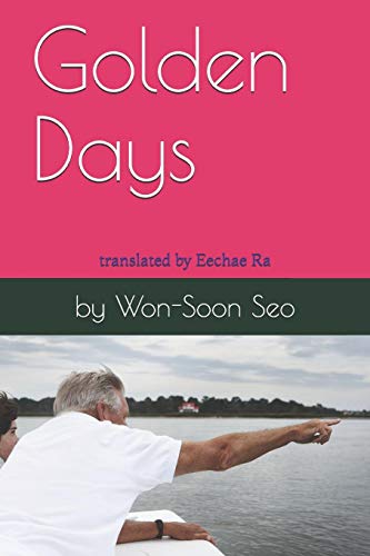 Golden Days: Won-Soon Seo's Collection Of Essays