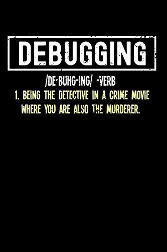 Debugging: 120 Pages I 6X9 I Karo I Funny Software Engineering, Coder & Hacker Gifts