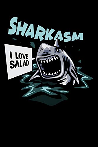 Sharkasm - I Love Salad: 120 Pages I 6X9 I Karo I Funny Education, Student & Professor Gifts