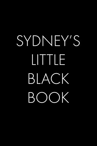 Sydney's Little Black Book: The Perfect Dating Companion For A Handsome Man Named Sydney. A Secret Place For Names, Phone Numbers, And Addresses.