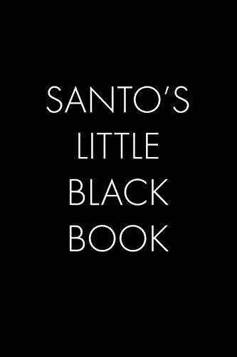 Santo's Little Black Book: The Perfect Dating Companion For A Handsome Man Named Santo. A Secret Place For Names, Phone Numbers, And Addresses.