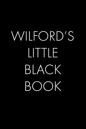 Wilford's Little Black Book: The Perfect Dating Companion For A Handsome Man Named Wilford. A Secret Place For Names, Phone Numbers, And Addresses.