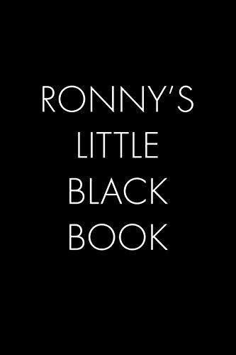 Ronny's Little Black Book: The Perfect Dating Companion For A Handsome Man Named Ronny. A Secret Place For Names, Phone Numbers, And Addresses.