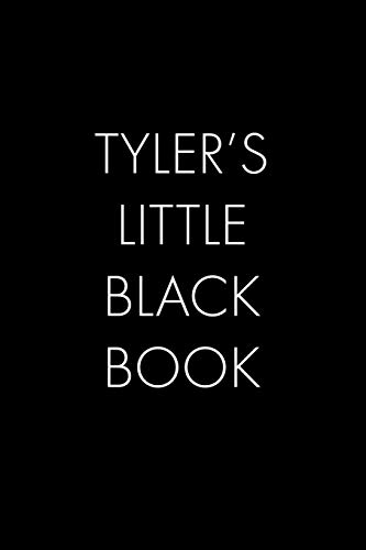 Tyler's Little Black Book: The Perfect Dating Companion For A Handsome Man Named Tyler. A Secret Place For Names, Phone Numbers, And Addresses.