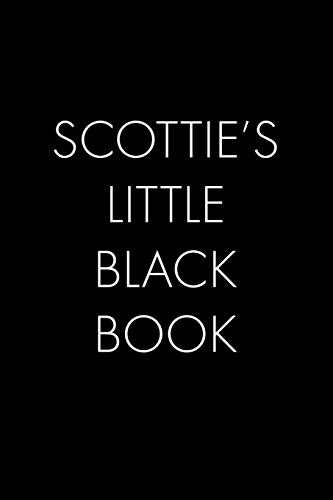 Scottie's Little Black Book: The Perfect Dating Companion For A Handsome Man Named Scottie. A Secret Place For Names, Phone Numbers, And Addresses.