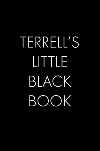 Terrell's Little Black Book: The Perfect Dating Companion For A Handsome Man Named Terrell. A Secret Place For Names, Phone Numbers, And Addresses.