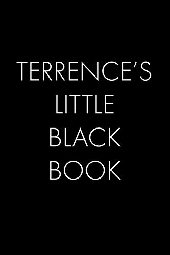 Terrence's Little Black Book: The Perfect Dating Companion For A Handsome Man Named Terrence. A Secret Place For Names, Phone Numbers, And Addresses.