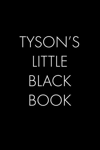 Tyson's Little Black Book: The Perfect Dating Companion For A Handsome Man Named Tyson. A Secret Place For Names, Phone Numbers, And Addresses.