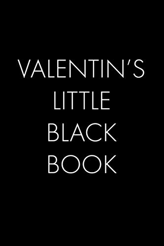 Valentin's Little Black Book: The Perfect Dating Companion For A Handsome Man Named Valentin. A Secret Place For Names, Phone Numbers, And Addresses.