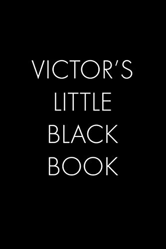 Victor's Little Black Book: The Perfect Dating Companion For A Handsome Man Named Victor. A Secret Place For Names, Phone Numbers, And Addresses.