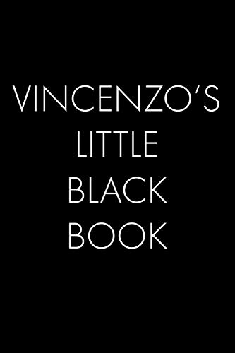 Vincenzo's Little Black Book: The Perfect Dating Companion For A Handsome Man Named Vincenzo. A Secret Place For Names, Phone Numbers, And Addresses.